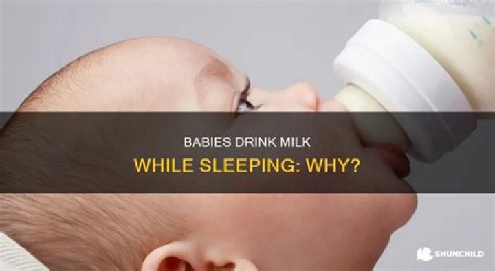 Why do babies drink milk while sleeping?