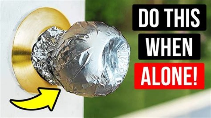 Why do people put foil on doorknobs?