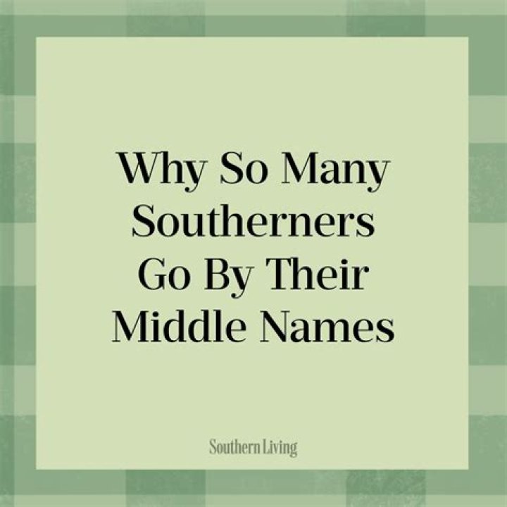 Why do Southerners go by their middle name?