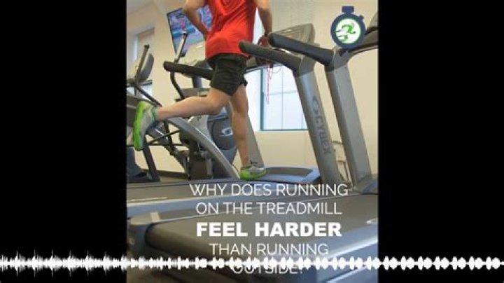 Why does running on a treadmill feel harder?