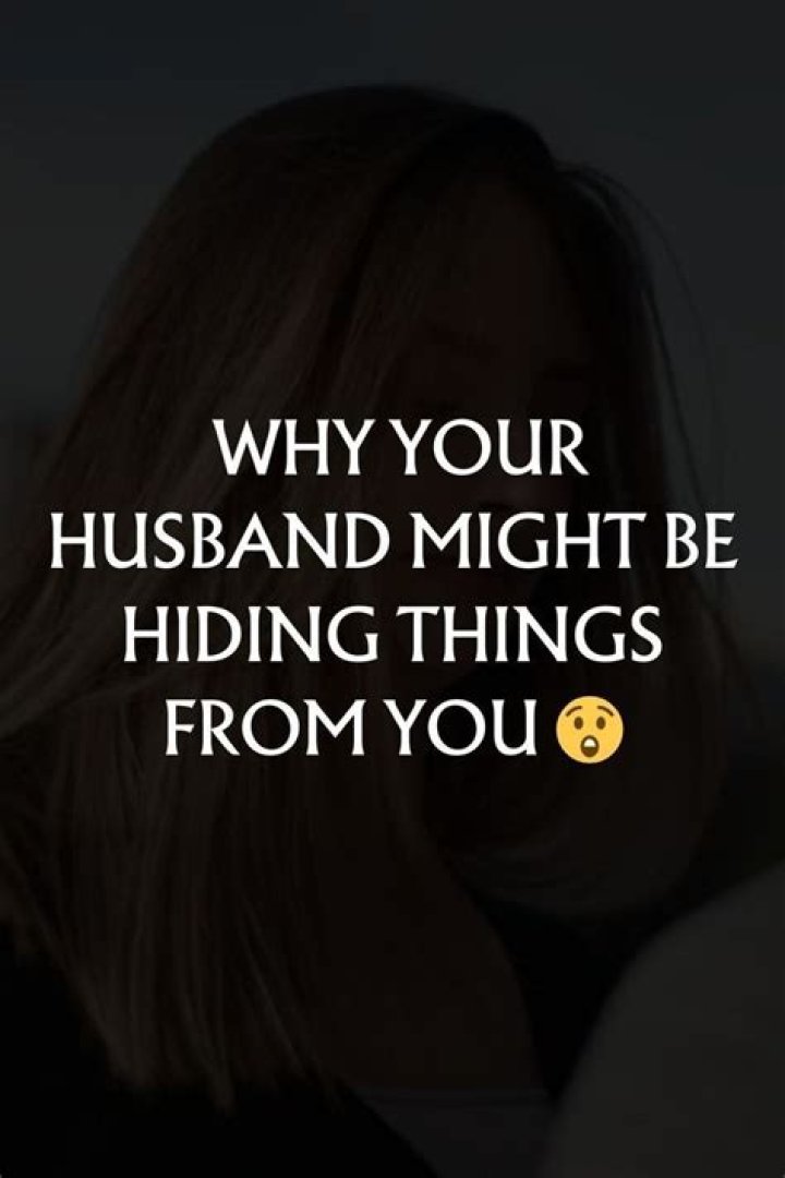 Why is my wife hiding things from me?